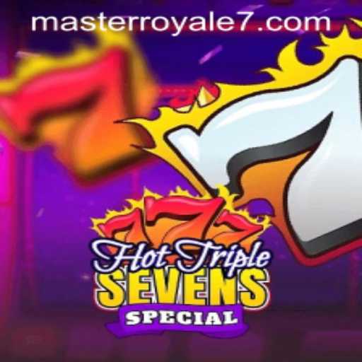 Unveiling HotTripleSevensSpecial: A Modern Twist with Master Royale
