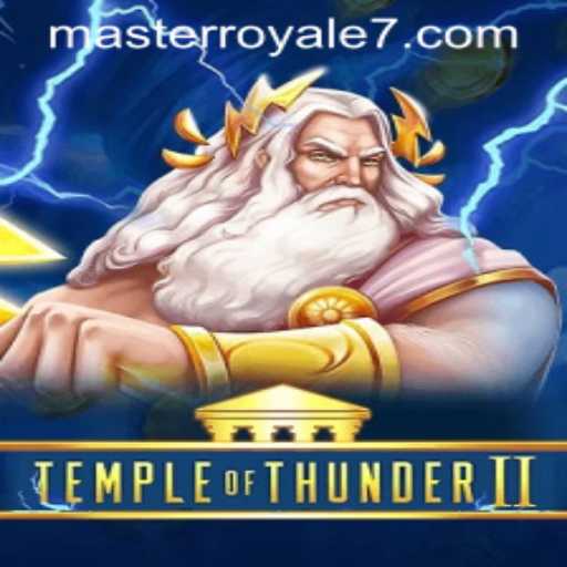 Temple of Thunder II: Master Royale Gaming Experience